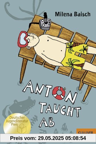 Anton taucht ab: Roman. Mit Vignetten von Elke Kusche (Gulliver)