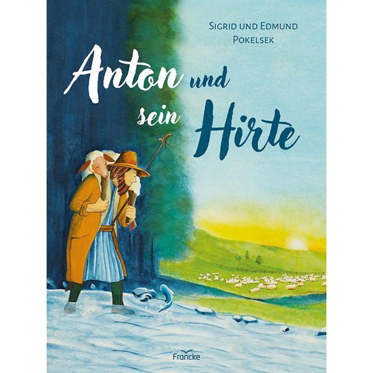 Anton und sein Hirte von Francke-Buch GmbH