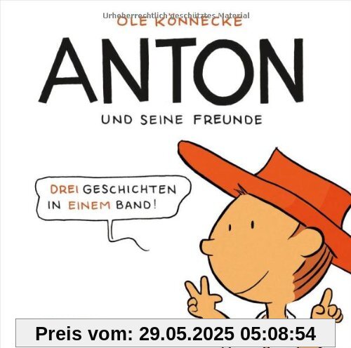 Anton und seine Freunde: Drei Geschichten in einem Band! Anton und seine Freunde: Drei Geschichten in einem Band!