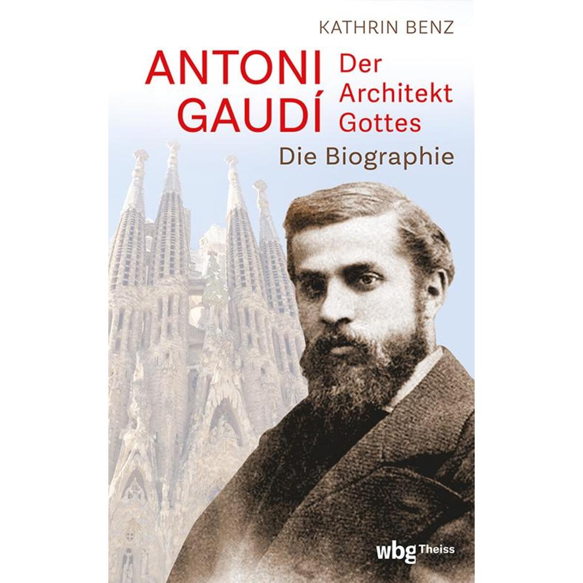 Antoni Gaudí - Der Architekt Gottes von Herder Verlag GmbH