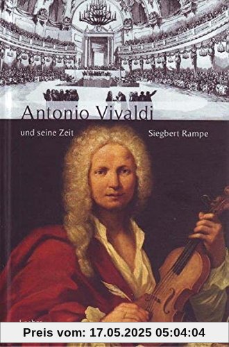 Antonio Vivaldi und seine Zeit (Große Komponisten und ihre Zeit)