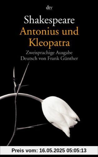 Antonius und Kleopatra: Zweisprachige Ausgabe Antonius und Kleopatra: Zweisprachige Ausgabe