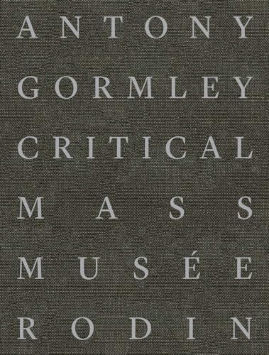 Antony Gormley: Critical Mass