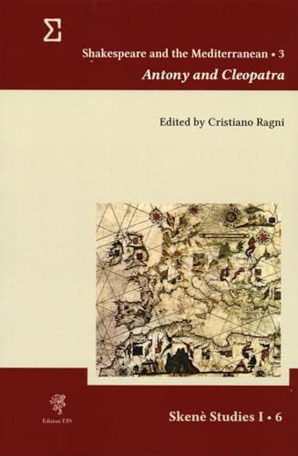Shakespeare and the Mediterranean. Antony and Cleopatra (Vol. 3) (Skenè. Studies) von Edizioni ETS