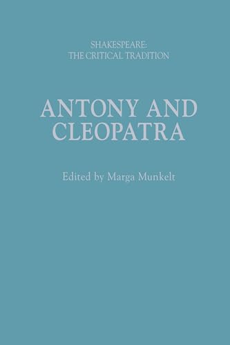 Antony and Cleopatra: Shakespeare: The Critical Tradition Antony and Cleopatra: Shakespeare: The Critical Tradition von The Arden Shakespeare