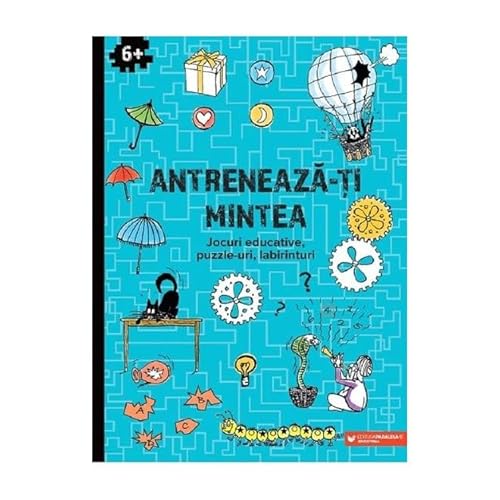 Antreneaza-Ti Mintea. Jocuri Educative. Puzzle-Uri. Labirinturi 6 Ani+ von Paralela 45