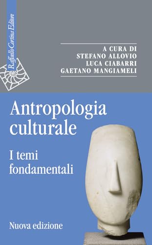 Antropologia culturale. I temi fondamentali. Nuova ediz. (Saggi) von Raffaello Cortina Editore