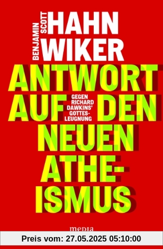 Antwort auf den neuen Atheismus: Gegen Richard Dawkins Gottesleugnung