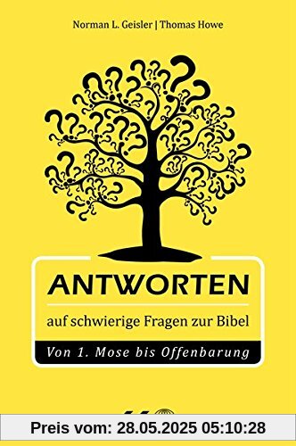 Antworten auf schwierige Fragen zur Bibel: Von 1.Mose bis Offenbarung
