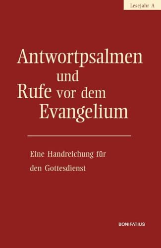 Antwortpsalmen und Rufe vor dem Evangelium - Lesejahr A: Eine Handreichung für den Gottesdienst