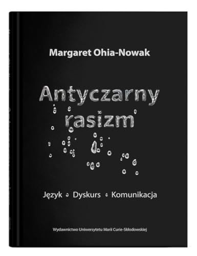 Antyczarny rasizm. Język - dyskurs - komunikacja von UMCS