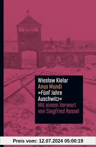 Anus Mundi: Fünf Jahre Auschwitz