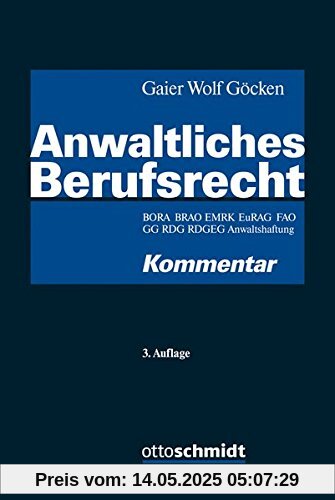 Anwaltliches Berufsrecht: BORA BRAO EMRK EuRAG FAO GG RDG RDGEG Anwaltshaftung
