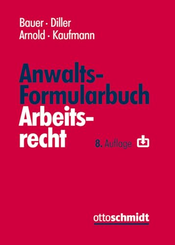 Anwalts-Formularbuch Arbeitsrecht Anwalts-Formularbuch Arbeitsrecht von Verlag Dr. Otto Schmidt