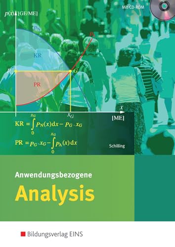 Anwendungsbezogene Analysis für die Allgemeine Hochschulreife an Beruflichen Schulen: Schulbuch: Schülerband (Anwendungsbezogene Analysis: Ausgabe für ... Hochschulreife an Beruflichen Schulen) von Bildungsverlag Eins GmbH