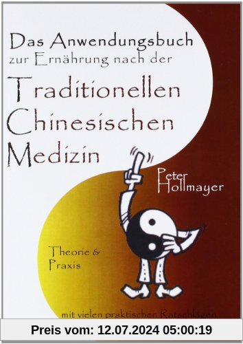 Anwendungsbuch zur Ernährung nach der Traditionellen Chinesischen Medizin: Theorie und Praxis