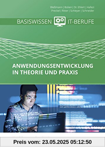 Anwendungsentwicklung / Basiswissen IT-Berufe: Basiswissen IT-Berufe: Anwendungsentwicklung in Theorie und Praxis: Schülerband Anwendungsentwicklung / Basiswissen IT-Berufe: Basiswissen IT-Berufe: Anwendungsentwicklung in Theorie und Praxis: Schülerband