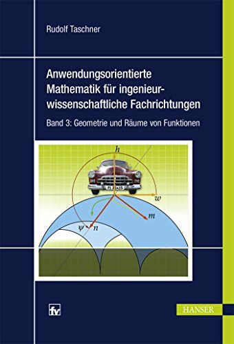 Anwendungsorientierte Mathematik für ingenieurwissenschaftliche Fachrichtungen: Band 3: Geomet... Anwendungsorientierte Mathematik für ingenieurwissenschaftliche Fachrichtungen: Band 3: Geomet...