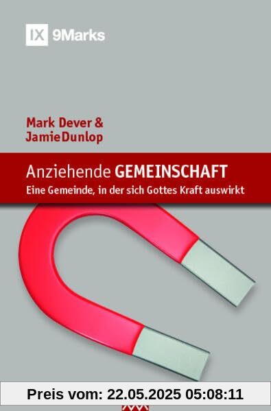 Anziehende Gemeinschaft: Eine Gemeinde, in der sich Gottes Kraft auswirkt