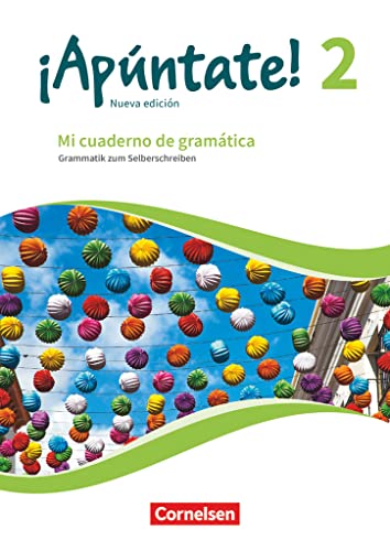 ¡Apúntate! - Spanisch als 2. Fremdsprache - Ausgabe 2016 - Band 2: Mi cuaderno de gramática - Grammatik zum Selberschreiben mit Lösungen online
