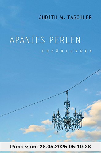 Apanies Perlen: Erzählungen