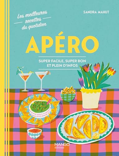 Apéro: Super facile, super bon et plein d'infos