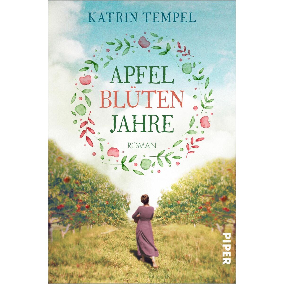 Apfelblütenjahre Apfelblütenjahre von Piper Verlag GmbH