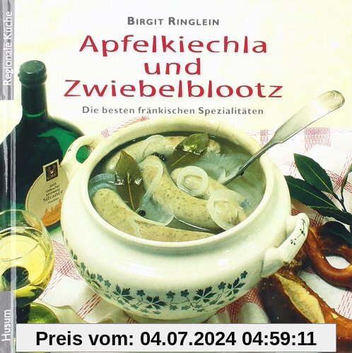 Apfelkiechla und Zwiebelblootz: Die besten fränkischen Spezialitäten
