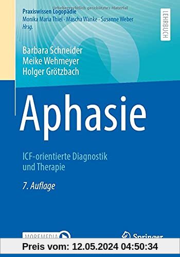 Aphasie: ICF-orientierte Diagnostik und Therapie (Praxiswissen Logopädie)