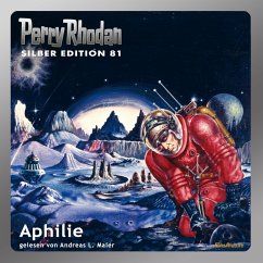Aphilie / Perry Rhodan Silberedition Bd.81 (MP3-Download) von Eins A Medien