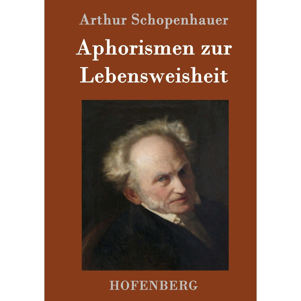 Aphorismen zur Lebensweisheit Aphorismen zur Lebensweisheit von Hofenberg