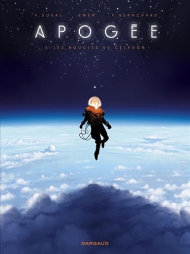 Apogée - Tome 1 - Les Boucles de Celadön: Tome 1 : Les boucles du Celadön von DARGAUD