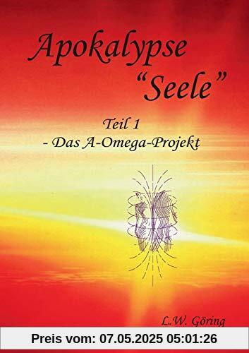Apokalypse Seele: Das A-Omega-Projekt