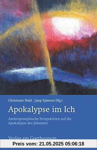 Apokalypse im Ich: Anthroposophische Perspektiven auf die Apokalypse des Johannes
