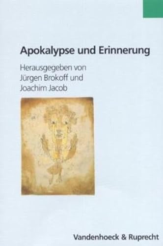 Apokalypse und Erinnerung: In der deutsch-jüdischen Kultur des frühen 20. Jahrhunderts (Formen der Erinnerung, Band 13)