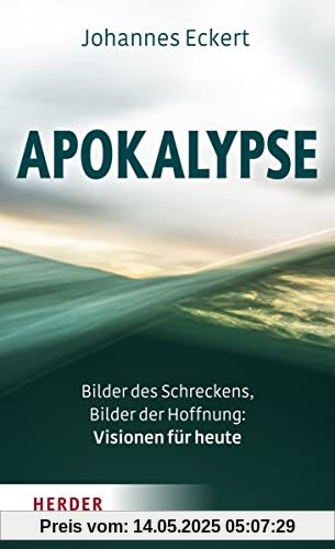 Apokalypse: Bilder des Schreckens, Bilder der Hoffnung: Visionen für heute