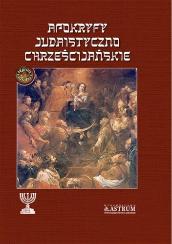 Apokryfy judaistyczno-chrześcijańskie Apokryfy judaistyczno-chrześcijańskie von Astrum