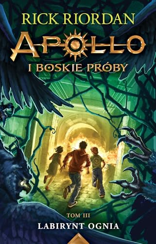 Apollo i boskie próby (3) (Apollo i boskie próby Tom 3 Labirynt Ognia, Band 3) von Galeria Książki