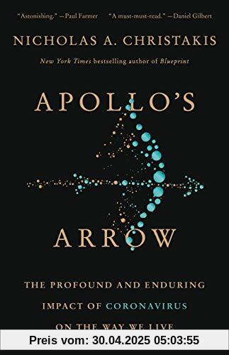 Apollo's Arrow: The Profound and Enduring Impact of Coronavirus on the Way We Live Apollo's Arrow: The Profound and Enduring Impact of Coronavirus on the Way We Live