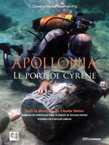 Apollonia, Le port de Cyrène: Fouilles sous-marines de la mission archéologique française de Libye Apollonia, Le port de Cyrène: Fouilles sous-marines de la mission archéologique française de Libye von RIVENEUVE