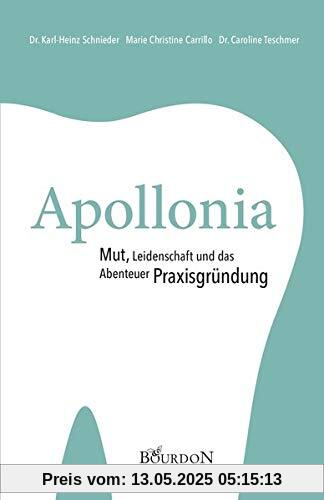 Apollonia - Mut, Leidenschaft und das Abenteuer Praxisgründung
