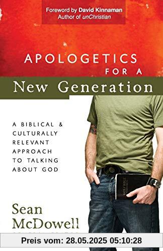 Apologetics for a New Generation: A Biblical and Culturally Relevant Approach to Talking About God (Conversantlife.com)