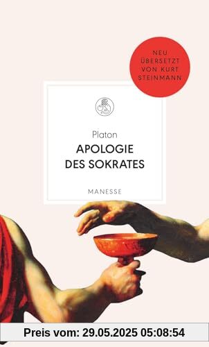 Apologie des Sokrates: Neu übersetzt von Kurt Steinmann. Mit einem Nachwort von Otto Schily (Manesse Bibliothek, Band 32)