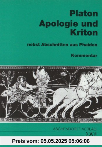 Apologie und Kriton nebst Abschnitten aus Phaidon. Vollständige Ausgabe: Apologie und Kriton nebst Abschnitten aus Phaidon. Kommentar Apologie und Kriton nebst Abschnitten aus Phaidon. Vollständige Ausgabe: Apologie und Kriton nebst Abschnitten aus Phaidon. Kommentar