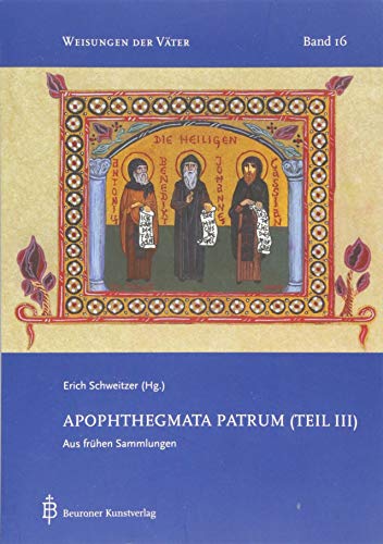 Apophthegmata Patrum (Teil III): Aus frühen Sammlungen