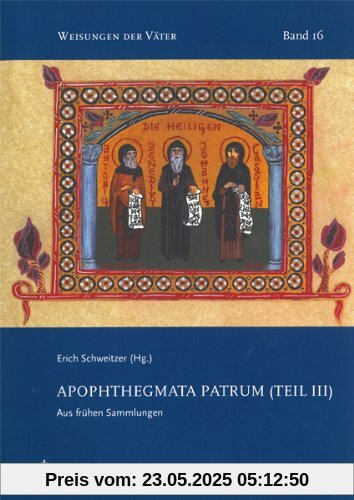 Apophthegmata Patrum (Teil III): Aus frühen Sammlungen
