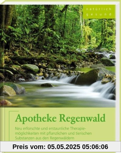 Apotheke Regenwald: Neu erforschte und erstaunliche Therapiemöglichkeiten mit pflanzlichen und tierischen Substanzen aus den Regenwäldern - Bio Apotheke Regenwald: Neu erforschte und erstaunliche Therapiemöglichkeiten mit pflanzlichen und tierischen Substanzen aus den Regenwäldern - Bio