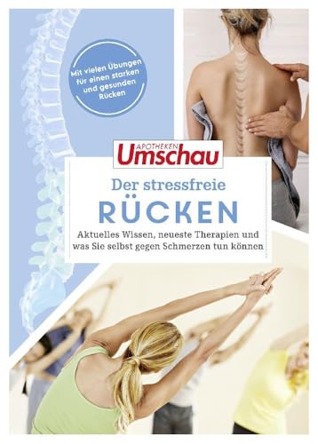 Apotheken Umschau: Der stressfreie Rücken: Aktuelles Wissen, neueste Therapien und was Sie selbst gegen Schmerzen tun können (Die Buchreihe der Apotheken Umschau, Band 8) von Wort & Bild GmbH
