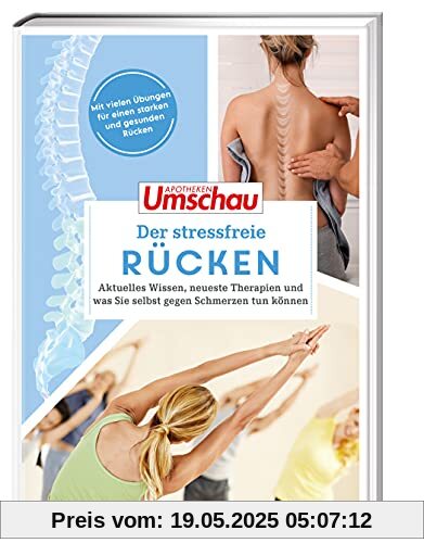 Apotheken Umschau: Der stressfreie Rücken: Aktuelles Wissen, neueste Therapien und was Sie selbst gegen Schmerzen tun können (Die Buchreihe der Apotheken Umschau, Band 8)