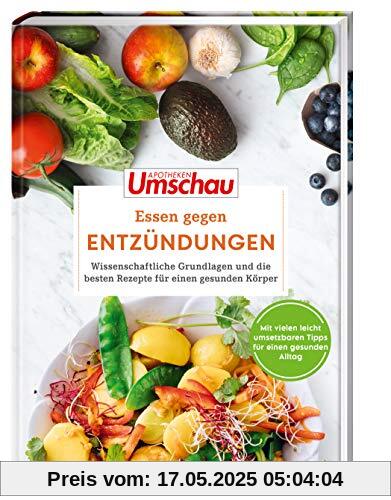 Apotheken Umschau: Essen gegen Entzündungen: Wissenschaftliche Grundlagen und die besten Rezepte für gesunde Gelenke (Die Buchreihe der Apotheken Umschau, Band 7)